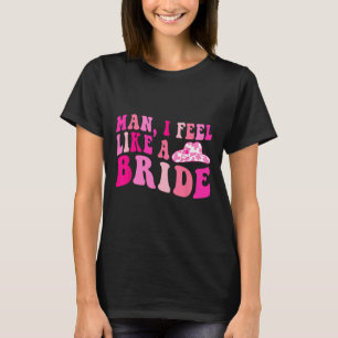 Camiseta Cara Eu Me Sinto Como Uma Noiva Vaqueiras Vamos Mo
