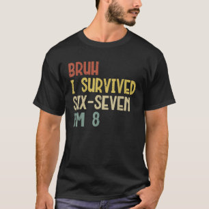 Camiseta Cara eu sobrevivi 6 7 eu tenho 8 anos de idade Ani