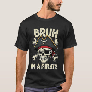 Camiseta Cara, eu sou um Pirata Roupa de Halloween engraçad
