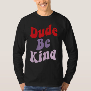 Camiseta Cara, não seja humilde Dia da Unidade de Bullying