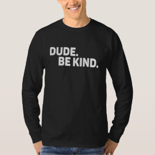 Camiseta Cara, não seja humilde Dia da Unidade de Bullying