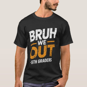 Camiseta Cara, Nós Estamos Fora Alunos da 5ª Série Professo