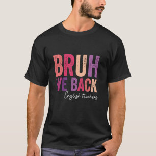 Camiseta Cara, Nós Voltamos Professores de Inglês Fim de Ve