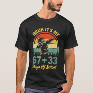 Camiseta Cara, São Meus 67 + 33 Dias de Aula Matemática do 
