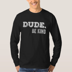 Camiseta Cara, seja gentil, anti-bullying, escolha tipo mov