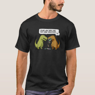 Camiseta Cara, Você Comeu O Último Rex Dinosa Engraçado