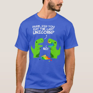 Camiseta Cara Você Comeu Último Unicórnio
