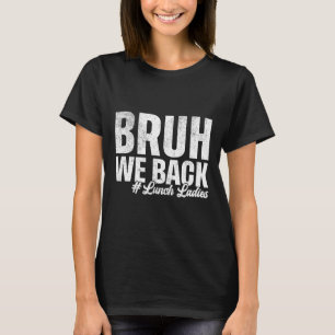 Camiseta Cara, Voltamos Almoço Senhoras Primeiro Dia De Vol