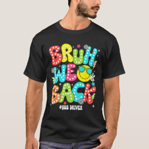 Camiseta Cara, Voltamos Motorista de Ônibus de Volta às Aul