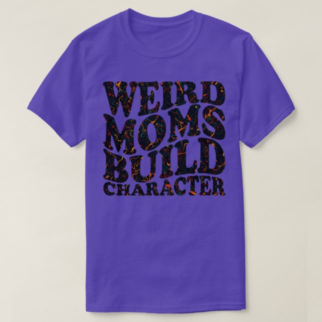 Camiseta Caractere de Compilação do Weird Mães (Frente do Design)
