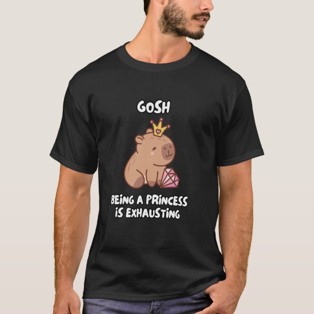 Camiseta Caramba Ser Uma Princesa É Exaustivo (Frente)