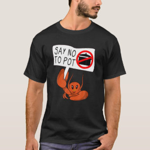 Camiseta Caranguejo Engraçado Que Diz Não À Rastreio Pot