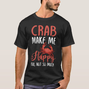 Camiseta Caranguejo Me Faz Feliz, Não Tanto