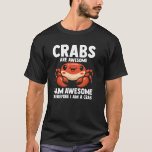 Camiseta Caranguejos são incríveis, sou incrível, então sou