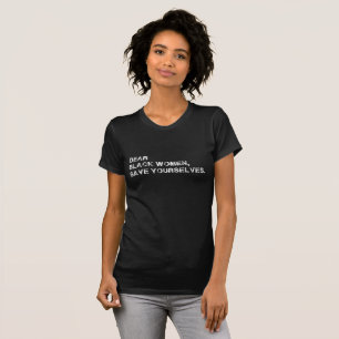 Camiseta Caras mulheres negras salvem-se a si mesmas