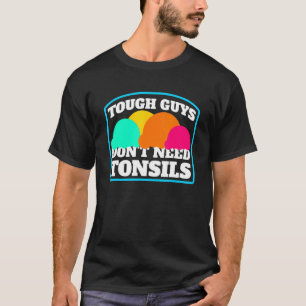 Camiseta Caras resistentes não precisam do Sorvete Tonsils