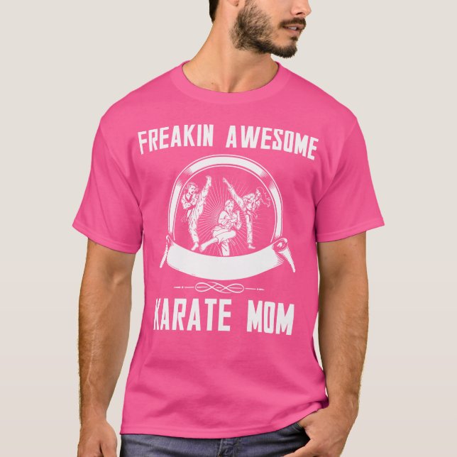 Camiseta Caratê Fantástico Freakin Mãe T Shirt (Frente)