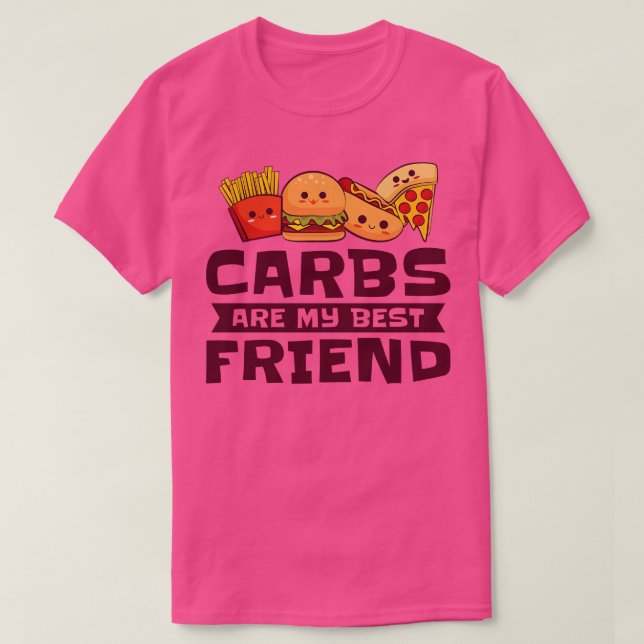 Camiseta Carbs Melhor Amigo de Saúde Rápida de Comida Foodi (Frente do Design)