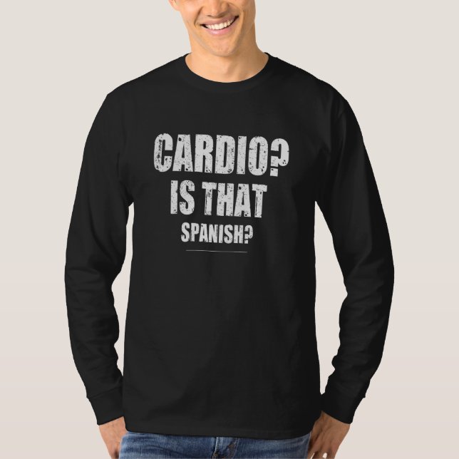 Camiseta Cardio Is That Spanish Gym Trainer Fitness Coach F (Frente)