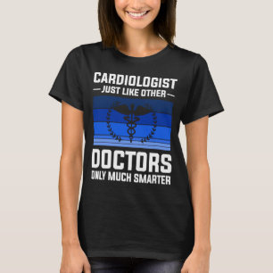 Camiseta Cardiologista Assim Como Outros Médicos Apenas Mui