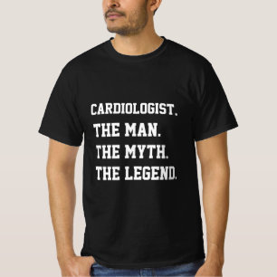 Camiseta Cardiologista O Homem O Mito A Lenda T-Shirt