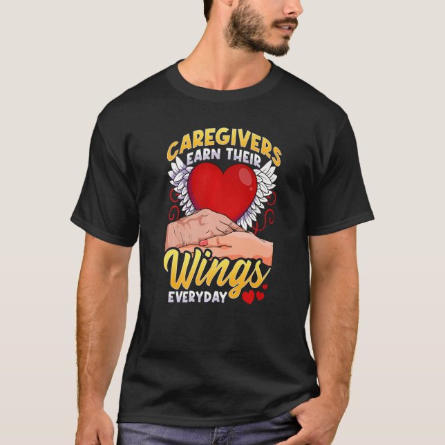 Camiseta Caregivers Earn Their Wings Everyday   (Frente)