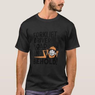Camiseta Carga e Behold do driver forkleveador engraçado