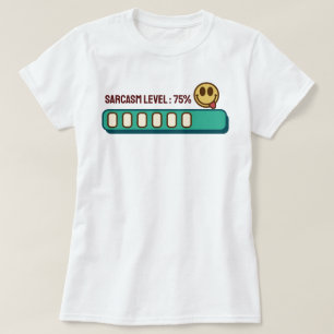 Camiseta Carga... Sarcasmo: 75 % T-Shirt