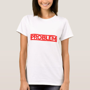 Camiseta Carimbo de Problema