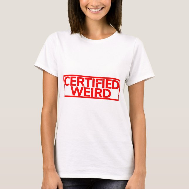 Camiseta Carimbo estranho certificado (Frente)