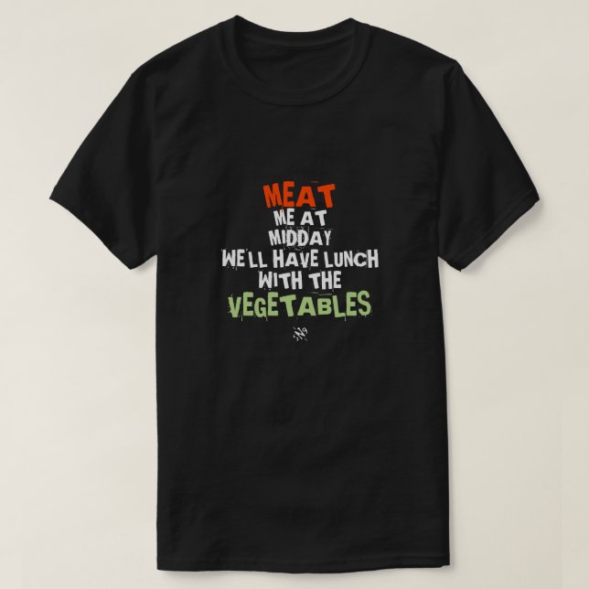 Camiseta Carne-me e os vegetais (no almoço) (Frente do Design)
