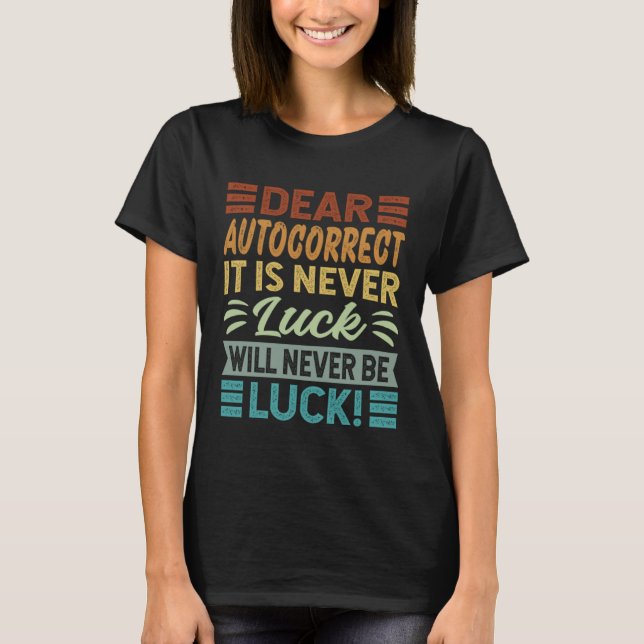 Camiseta Caro, Autocorrigir Nunca Será Sorte. (Frente)
