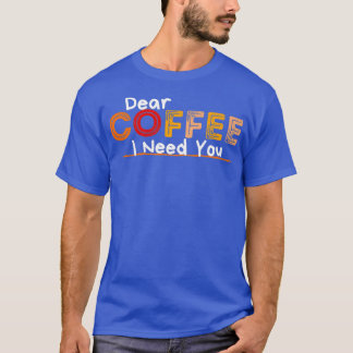 Camiseta Caro Café, Preciso De Você