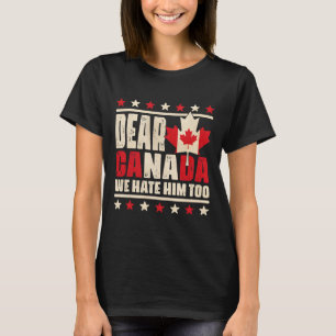 Camiseta Caro Canadá, Nós O Odiamos Demais Contra O Trump P