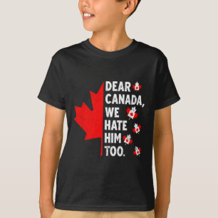 Camiseta Caro Canadá, Nós O Odiamos Demais Protestos Políti