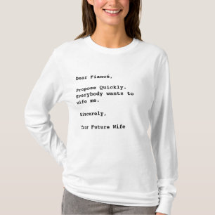 Camiseta "Caro Fiancé, Proponha Rapidamente..." Citação Eng