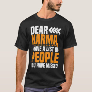 Camiseta Caro Karma, Eu Tenho Uma Lista De Pessoas Que Você