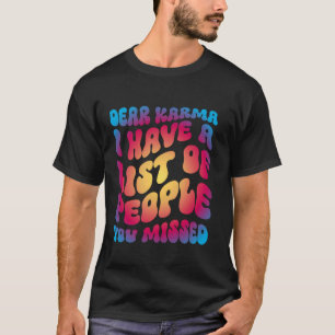 Camiseta Caro Karma, Tenho Uma Lista De Pessoas Que Você Pe