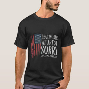 Camiseta Caro Mundo, Lamentamos Amar Homens Sane Americanos