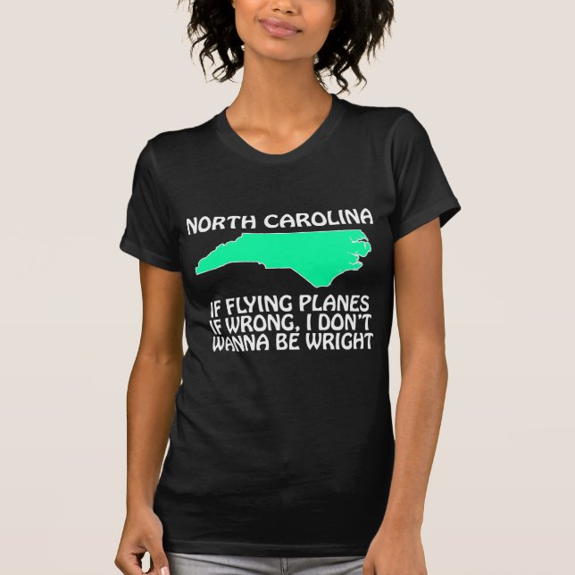Camiseta Carolina do Norte - Se Voar Aviões é Errado... (Frente)