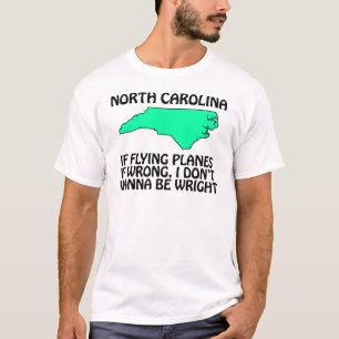 Camiseta Carolina do Norte - Se Voar Aviões está Errado...