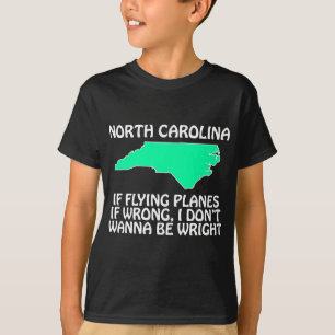 Camiseta Carolina do Norte - Se Voar Aviões Está Errado...