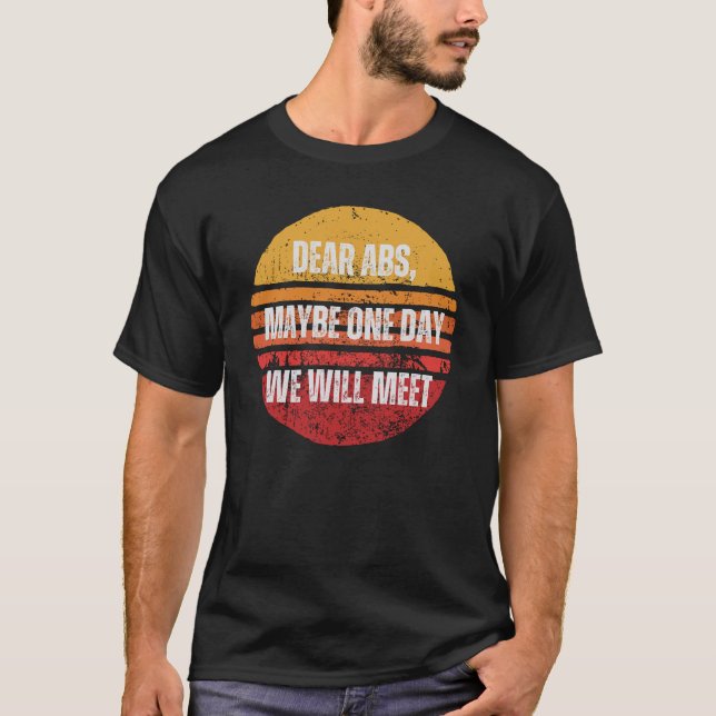 Camiseta Caros Abs Talvez Um Dia Nos Encontraremos - Engraç (Frente)