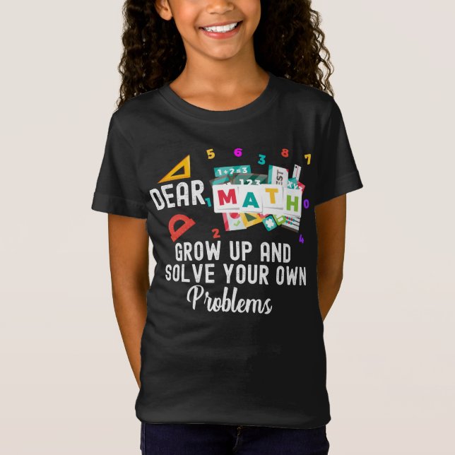 Camiseta Caros matemáticos crescem e resolvem seus próprios (Frente)