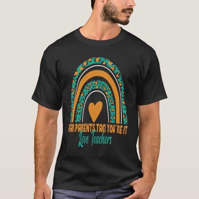 Camiseta Caros pais dizem que você ama os professores Rainb (Frente)