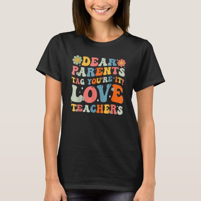 Camiseta Caros Pais Dizem que você ama Professores Flores (Frente)