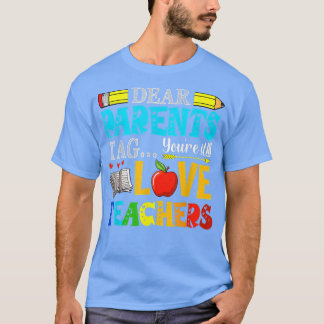 Camiseta Caros pais dizem que você ama professores no dia p