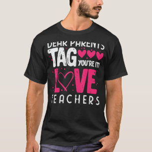 Camiseta Caros Pais Tag Você É O Próximo Amor Professores 3