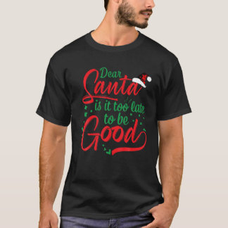 Camiseta Caros Papais noeis É Tarde Demais Para Ser Um Bom