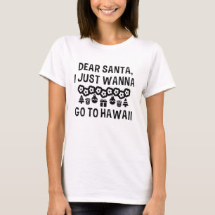 Camiseta Caros Papais noeis Eu Só Quero Ir Para O Havaí